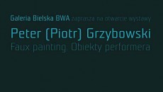 BWA wystawa Piotra Grzybowskiego